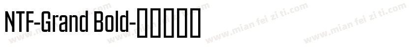 NTF-Grand Bold字体转换